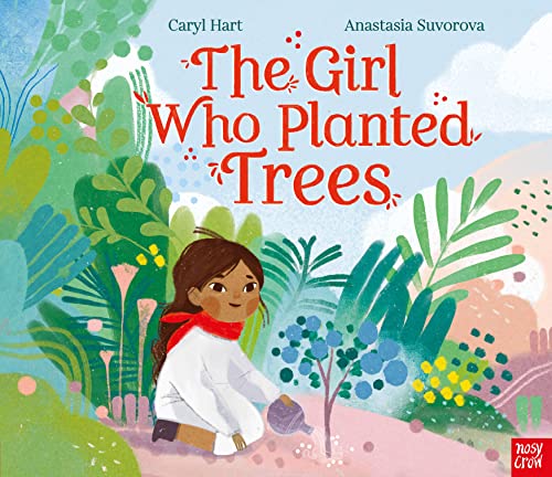 The Girl Who Planted Trees von Nosy Crow