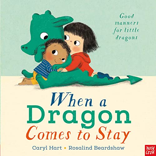 When a Dragon Comes to Stay When a Dragon Comes to Stay von Nosy Crow