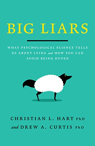 Big Liars: What Psychological Science Tells Us About Lying and How You Can Avoid Being Duped (Apa Lifetools)