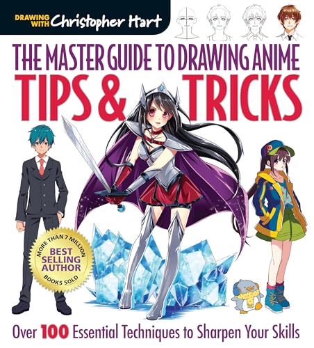 Tips & Tricks: Over 100 Essential Techniques to Sharpen Your Skills (Master Guide to Drawing Anime, Band 3)