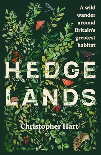 Hedgelands: A wild wander around Britain’s greatest habitat von Chelsea Green Publishing UK