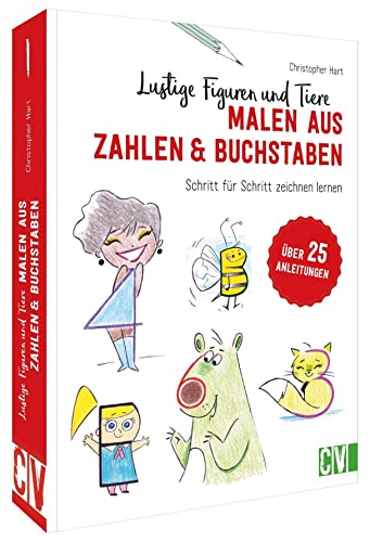 Zeichenbuch Kinder – Lustige Figuren und Tiere aus Zahlen & Buchstaben malen: Kinderleicht Schritt für Schritt Buchstaben und Zahlen lernen von Christophorus Verlag