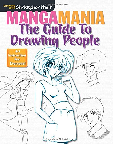 Mangamania: The Guide to Drawing People (Drawing with Christopher Hart)