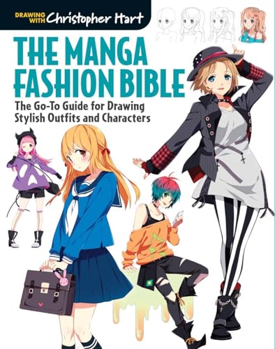 The Manga Fashion Bible: The Go-To Guide for Drawing Stylish Outfits and Characters von Drawing with Christopher Hart