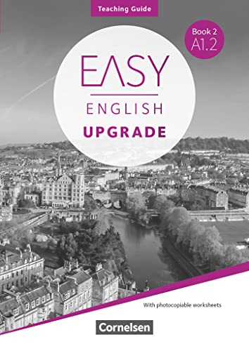 Easy English Upgrade - Englisch für Erwachsene - Book 2: A1.2: Teaching Guide - Mit Kopiervorlagen Easy English Upgrade - Englisch für Erwachsene - Book 2: A1.2: Teaching Guide - Mit Kopiervorlagen