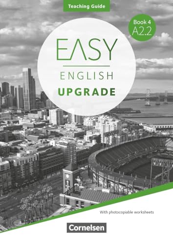 Easy English Upgrade - Englisch für Erwachsene - Book 4: A2.2: Teaching Guide - Mit Kopiervorlagen Easy English Upgrade - Englisch für Erwachsene - Book 4: A2.2: Teaching Guide - Mit Kopiervorlagen