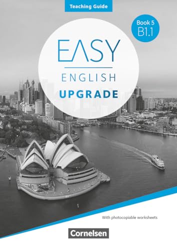 Easy English Upgrade - Englisch für Erwachsene - Book 5: B1.1: Teaching Guide - Mit Kopiervorlagen Easy English Upgrade - Englisch für Erwachsene - Book 5: B1.1: Teaching Guide - Mit Kopiervorlagen