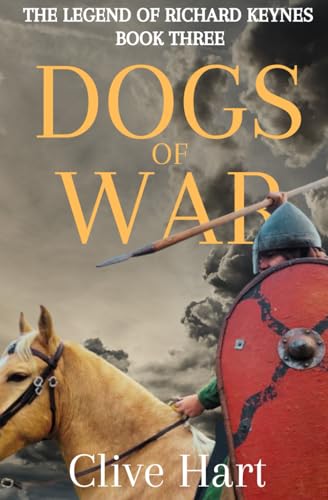 Dogs of War: Book Three in The Legend of Richard Keynes Series von Independently published