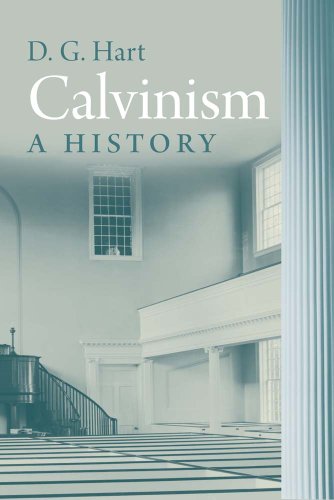 Calvinism: A History von Yale University Press