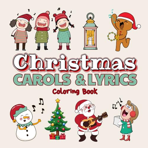 Christmas Carols Coloring Book: Over 40 Festive Designs Paired with the Full Lyrics—Perfect for Adults, Teens, and Families to Celebrate the Season! von Leanne Broadhead