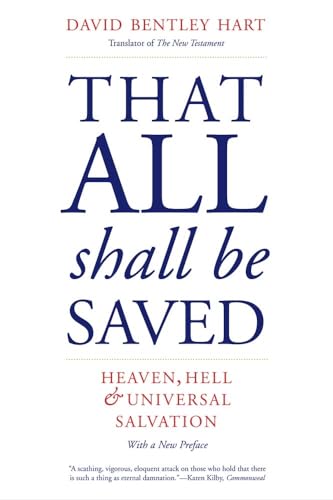 That All Shall Be Saved: Heaven, Hell, and Universal Salvation von Yale University Press