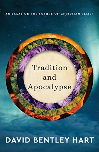 Tradition and Apocalypse: An Essay on the Future of Christian Belief von Baker Academic