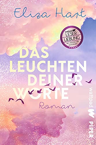 Das Leuchten deiner Worte (Die besten deutschen Wattpad-Bücher ?): Roman | Herzzerreißender Liebesroman über Schicksalsschläge und Trauer