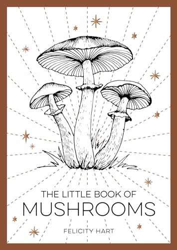 The Little Book of Mushrooms: An Introduction to the Wonderful World of Mushrooms