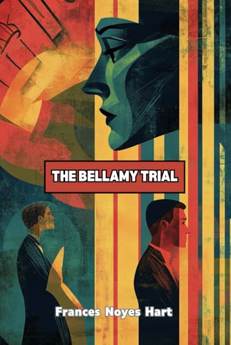 The Bellamy Trial: (With Commentary & Biography) von Independently published