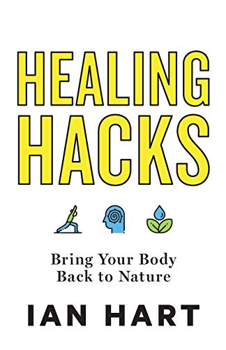 Healing Hacks: Bring Your Body Back to Nature