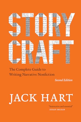 Storycraft, Second Edition: The Complete Guide to Writing Narrative Nonfiction (Chicago Guides to Writing, Editing, and Publishing)