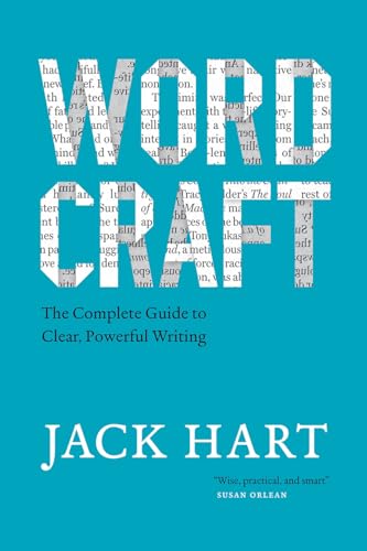 Wordcraft: The Complete Guide to Clear, Powerful Writing (Chicago Guides to Writing, Editing, and Publishing) von University of Chicago Press