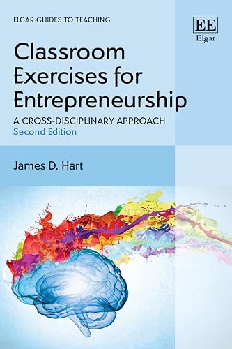 Classroom Exercises for Entrepreneurship: A Cross-Disciplinary Approach: Second Edition (Elgar Guides to Teaching) von Edward Elgar Publishing Ltd