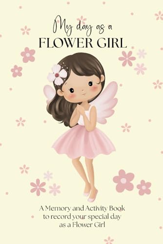 My Day as a Flower Girl, A Memory and Activity Book to record your special day as a Flower Girl: Wedding Colouring Activity and Memory Book including ... Dot-to-dot, Colouring, Special Message Page von Independently published
