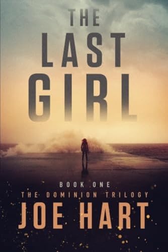 The Last Girl (The Dominion Trilogy, 1, Band 1) von Thomas & Mercer