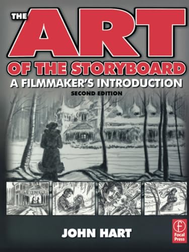 The Art of the Storyboard, 2nd Edition: A Filmmaker's Introduction The Art of the Storyboard, 2nd Edition: A Filmmaker's Introduction