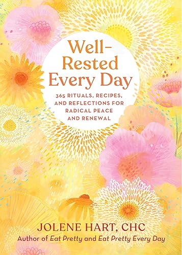 Well-Rested Every Day: 365 Rituals, Recipes, and Reflections for Radical Peace and Renewal von Running Press Adult