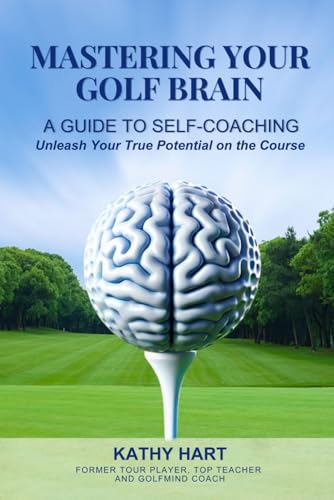 Mastering Your Golf Brain: A Guide to Self-Coaching von Independently published