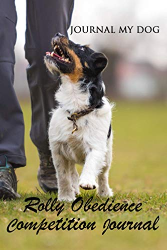Rally Obedience Competition Journal (Journal My Dog)