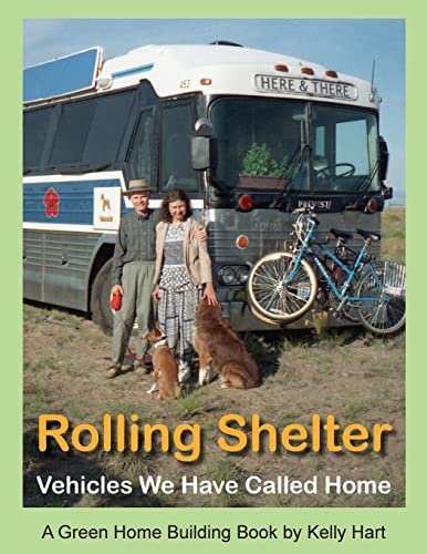 Rolling Shelter: Vehicles We Have Called Home (Green Home Building, Band 1) von Hartworks