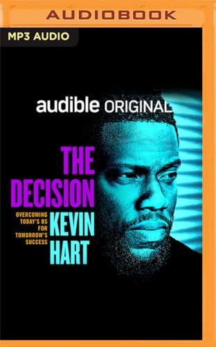 The Decision: Overcoming Today's Bs for Tomorrow's Success von Audible Studios on Brilliance audio