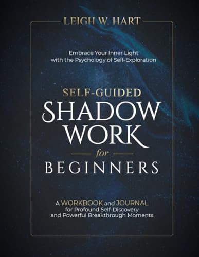 Self-Guided Shadow Work for Beginners: A WORKBOOK and JOURNAL for Profound Self-Discovery and Powerful Breakthrough Moments (Heal, Grow, & Thrive) von 401 Publishing