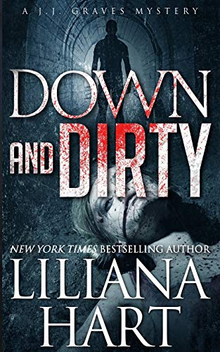 Down and Dirty: A J.J. Graves Mystery von CreateSpace Independent Publishing Platform