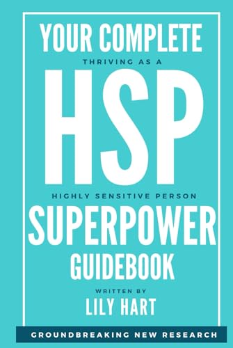 Your Complete HSP Superpower Guidebook: Thriving as a Highly Sensitive Person von Independently published