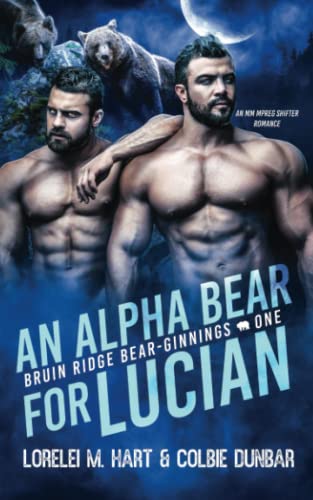 An Alpha Bear For Lucian: An MM Shifter Mpreg Romance (Bruin Ridge Bear-Ginnings, Band 1)