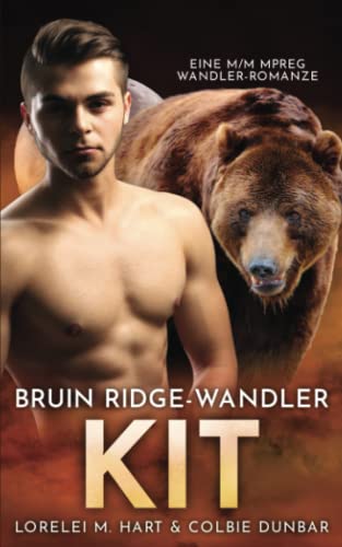 Bruin Ridge-Wandler: Kit: MM Wandler Mpreg Romance (Bruin Ridge (German), Band 2) von Independently published