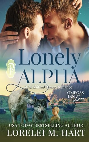 Lonely Alpha: M/M Shifter Mpreg Romance (Omegas Inn Love, Band 8) von Decadent Publishing LLC