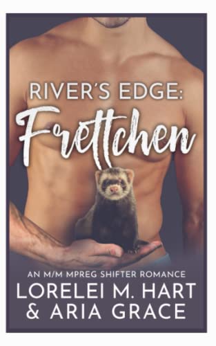 River's Edge: Frettchen: An M/M MPreg Shifter Romance (Rivers Edge (German), Band 6) River's Edge: Frettchen: An M/M MPreg Shifter Romance (Rivers Edge (German), Band 6)