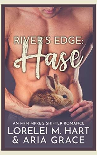 Rivers Edge : Hase: An M/M MPreg Shifter Romance (Rivers Edge (German), Band 1) Rivers Edge : Hase: An M/M MPreg Shifter Romance (Rivers Edge (German), Band 1) von Independently published