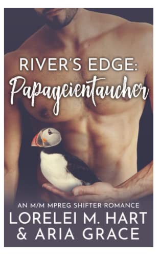 Rivers Edge: Papageientaucher: An M/M MPreg Shifter Romance (Rivers Edge (German), Band 7) Rivers Edge: Papageientaucher: An M/M MPreg Shifter Romance (Rivers Edge (German), Band 7) von Independently published