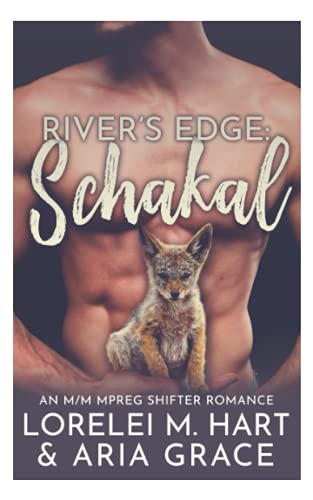 Rivers Edge: Schakal: An M/M MPreg Shifter Romance (Rivers Edge (German), Band 4) von Independently published