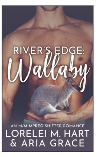 Rivers Edge: Wallaby: An M/M MPreg Shifter Romance (Rivers Edge (German), Band 8) Rivers Edge: Wallaby: An M/M MPreg Shifter Romance (Rivers Edge (German), Band 8) von Independently published