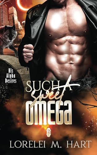 Such a Sweet Omega (His Alpha Desires, Band 5) von Decadent Publishing LLC