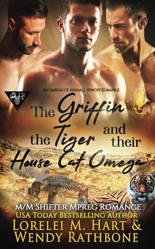 The Griffin, the Tiger, and Their House Cat Omega: M/M Shifter Mpreg Romance (Omegas of Animals: SD, Band 12) von Decadent Publishing LLC