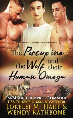 The Porcupine, the Wolf, and Their Human Omega: M/M Shifter Mpreg Romance (Omegas of Animals: SD, Band 13) von Decadent Publishing LLC