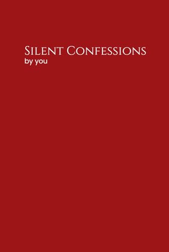Silent Confessions: A Reflective Journal von Independently published