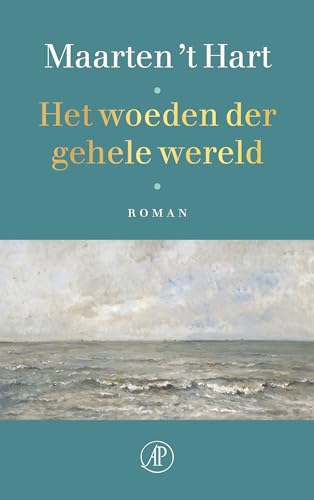 Het woeden der gehele wereld: roman von De Arbeiderspers