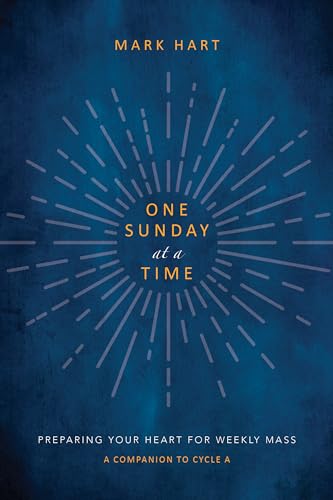 One Sunday at a Time: Preparing Your Heart for Weekly Mass