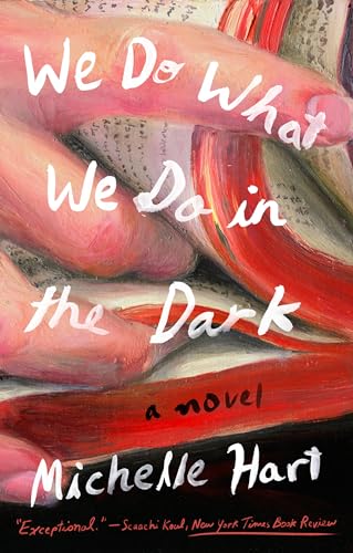 We Do What We Do in the Dark: A Novel