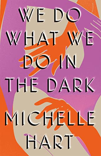 We Do What We Do in the Dark: 'A haunting study of solitude and connection' Meg Wolitzer